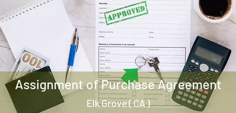  Assignment of Purchase Agreement Elk Grove ( CA )
