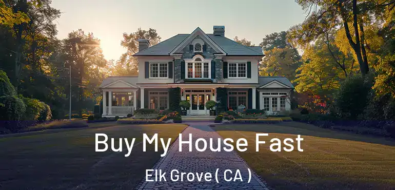  Buy My House Fast Elk Grove ( CA )