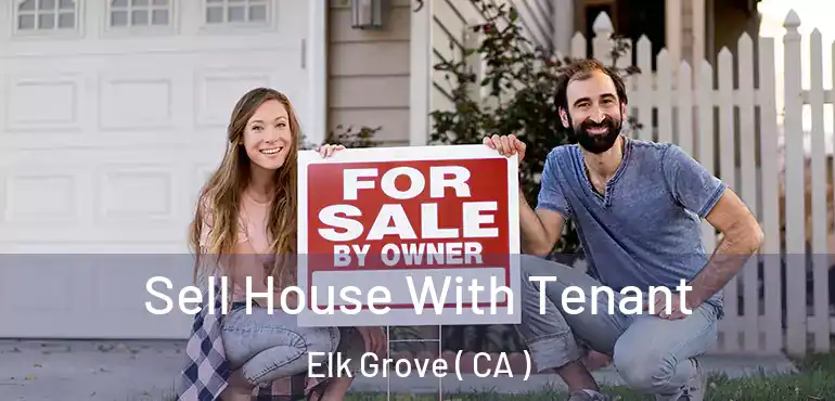  Sell House With Tenant Elk Grove ( CA )