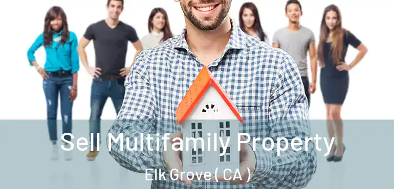  Sell Multifamily Property Elk Grove ( CA )