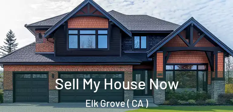  Sell My House Now Elk Grove ( CA )