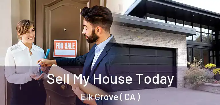  Sell My House Today Elk Grove ( CA )