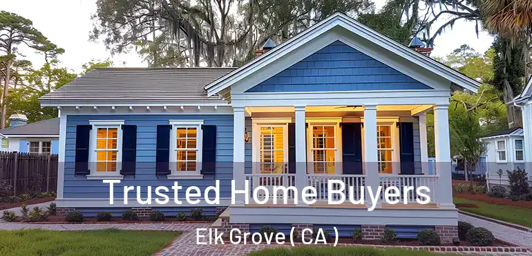  Trusted Home Buyers Elk Grove ( CA )