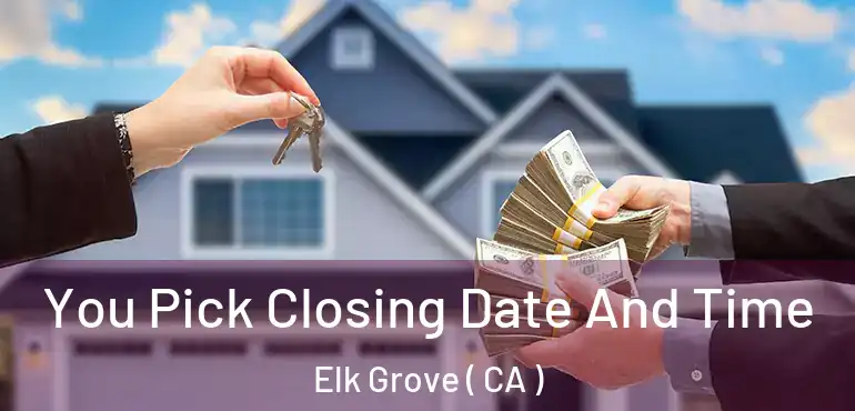  You Pick Closing Date And Time Elk Grove ( CA )